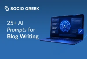 25+ AI Prompts for Blog Writing