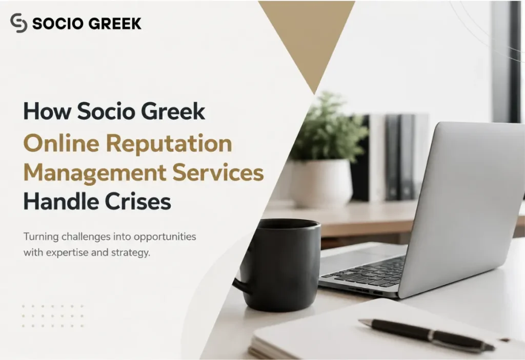 How Socio Greek Online Reputation Management Services Handle Crises